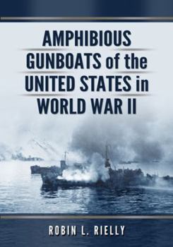 Paperback American Amphibious Gunboats in World War II: A History of LCI and LCS(L) Ships in the Pacific Book