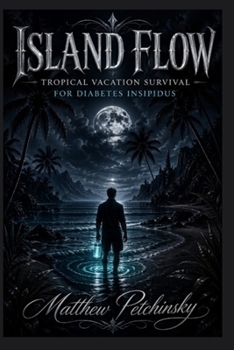 Paperback Island Flow: Tropical Vacation Survival for Diabetes Insipidus Book