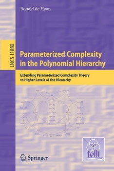 Paperback Parameterized Complexity in the Polynomial Hierarchy: Extending Parameterized Complexity Theory to Higher Levels of the Hierarchy Book