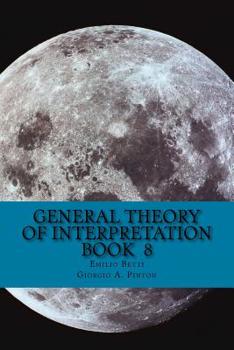 Paperback General Theory of Interpretation: Book 8: Chapter Ten, Additions & Indexes Book