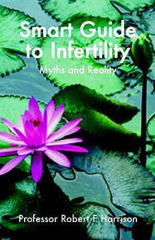 Paperback The Smart Guide to Infertility Book