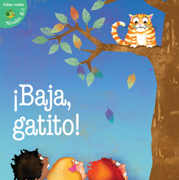 Library Binding ?Baja, Gatito!: Kitty Come Down! [Spanish] Book