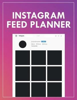 Instagram Feed Planner: Weekly Content Planner and Instagram Layout Templates for Social Media Influencer and Marketer