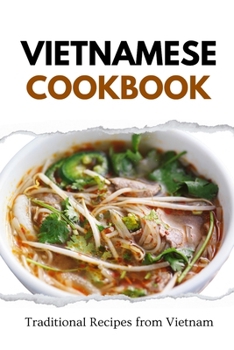 Paperback Vietnamese Cookbook: Traditional Recipes from Vietnam Book