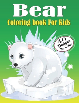 Paperback Bear Coloring book For Kids: My First Cute Bear Coloring Book For Toddlers Book