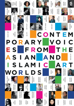 Hardcover Contemporary Voices from the Asian and Islamic Art Worlds Book