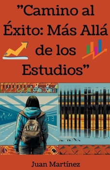 Paperback "Camino al Éxito: Más Allá de los Estudios" [Spanish] Book