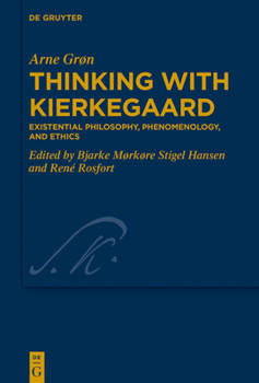 Hardcover Thinking with Kierkegaard: Existential Philosophy, Phenomenology, and Ethics Book