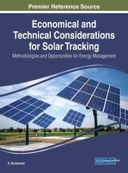 Hardcover Economical and Technical Considerations for Solar Tracking: Methodologies and Opportunities for Energy Management Book