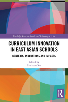 Paperback Curriculum Innovation in East Asian Schools: Contexts, Innovations and Impacts Book