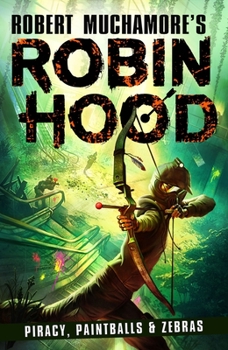 Piracy, Paintballs & Zebras - Book #2 of the Robin Hood