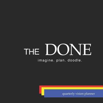 Paperback The Done: Quarterly Vision Planner Book