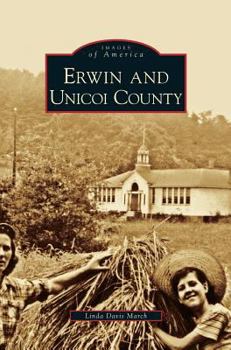 Erwin and Unicoi County (Images of America: Tennessee) - Book  of the Images of America: Tennessee