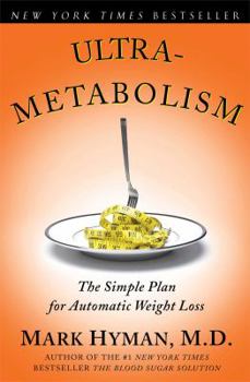 Ultrametabolism: The Simple Plan for Automatic Weight Loss