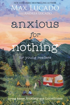 Paperback Anxious for Nothing (Young Readers Edition): Living Above Anxiety and Loneliness Book
