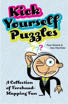 Paperback Kick Yourself Puzzles: A Collection of Forehead-Slapping Fun Book