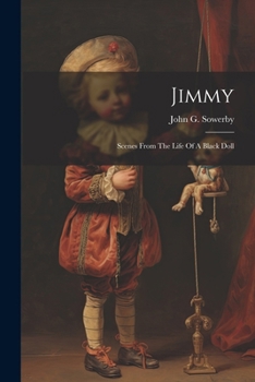 Paperback Jimmy: Scenes From The Life Of A Black Doll Book