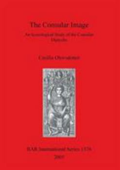 The Consular Image: An Iconological Study of the Consular Diptychs