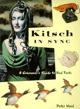 Paperback Kitsch in Sync: A Consumer's Guide to Bad Taste Book