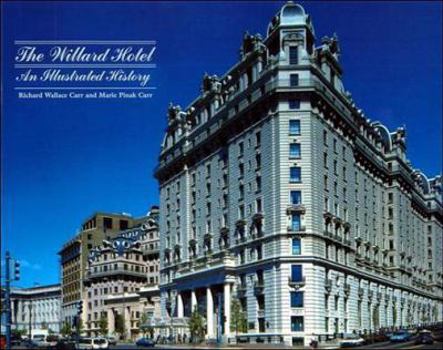 Paperback The Willard Hotel: An Illustrated History Book