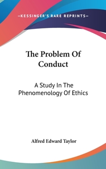 Hardcover The Problem Of Conduct: A Study In The Phenomenology Of Ethics Book