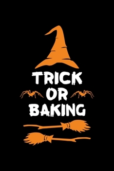 Paperback Trick or Baking: Halloween gifts for Baker, Lined Notebook, 6" x 9", 120 Pages Book