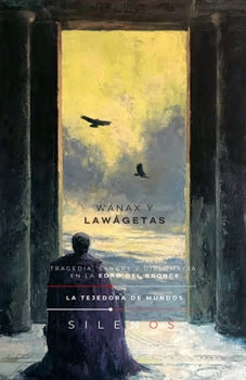Wánax Y Lawágetas: Edad del Bronce (Culturas del Mundo) (Spanish Edition)