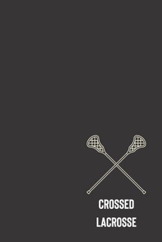 crossed lacrosse: small lined Lacrosse Notebook / Travel Journal to write in (6'' x 9'') 120 pages