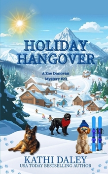 Holiday Hangover - Book #23 of the Zoe Donovan Mystery