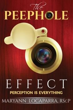 Paperback The Peephole Effect: Perception Is Everything Book