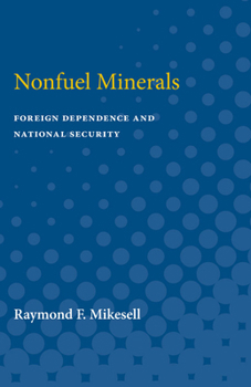 Nonfuel Minerals: Foreign Dependence and National Security