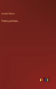 Hardcover Pobre porfiado... [Spanish] Book