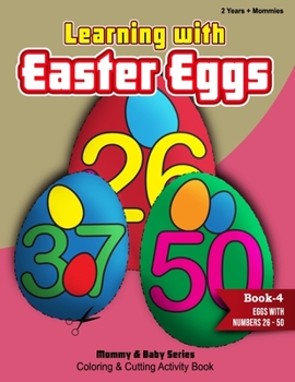 Paperback Learning With Easter Eggs - Book 4 - Eggs with Numbers 26-50 - 2Years+Mommies Book