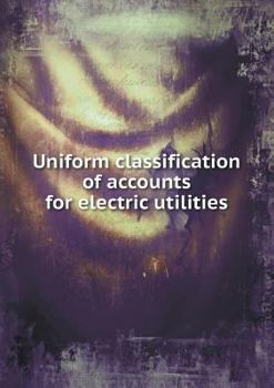 Paperback Uniform classification of accounts for electric utilities Book
