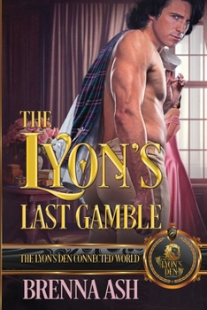 Paperback The Lyon's Last Gamble: The Lyon's Den Connected World Book