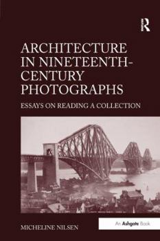 Paperback Architecture in Nineteenth-Century Photographs: Essays on Reading a Collection Book