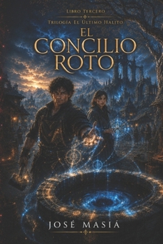 EL CONCILIO ROTO (EL ÚLTIMO HÁLITO) (Spanish Edition)