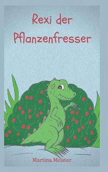 Hardcover Rexi der Pflanzenfresser [German] Book