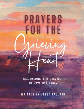 Paperback Prayers for the Grieving Heart: Reflections and prayers on love and loss. Book