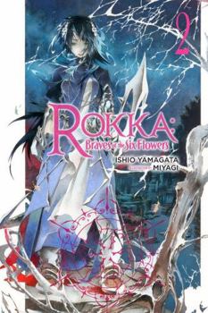 六花の勇者 ２ - Book #2 of the Rokka no Yuusha Light Novels
