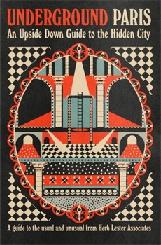 Loose Leaf Underground Paris: An Upside Down Guide to the Hidden City Book