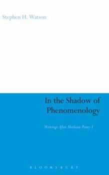 Hardcover In the Shadow of Phenomenology: Writings After Merleau-Ponty I Book