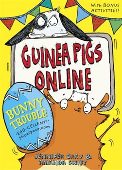 Guinea Pigs Online: Bunny Trouble - Book #5 of the Guinea Pigs Online