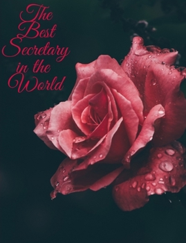 The Best Secretary In The World: Red Rose Planner includes a 2-Year Calendar, Weekly Planner Sheets, and Extra Pages for Notes. 7 X 9 Inches.Over 100 Pages to Write In.