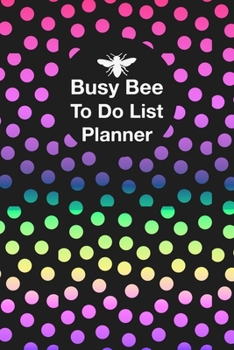 Paperback Busy Bee: To Do List Planner With Vertical Weekly Spread Views And Day Of The Week For Daily Work Family Life Task Tracker Small Book