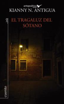 El Tragaluz del Sotano: Cuentos