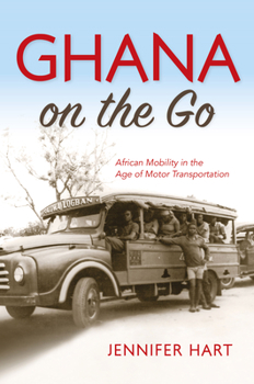 Paperback Ghana on the Go: African Mobility in the Age of Motor Transportation Book