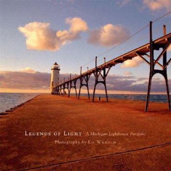 Hardcover Legends of Light: A Michigan Lighthouse Portfolio Book
