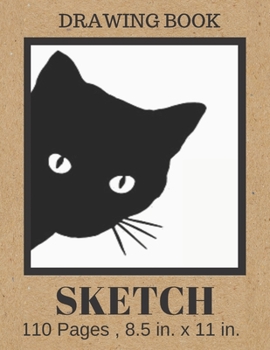 Paperback SKETCH Drawing Book: Cute Black Cat Cover, Blank Paper Notebook for Artists who are also Cat Lovers. Large Sketchbook Journal for Drawing, Book