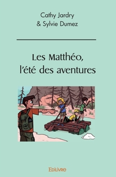 Paperback Les Matthéo, l'été des aventures [French] Book